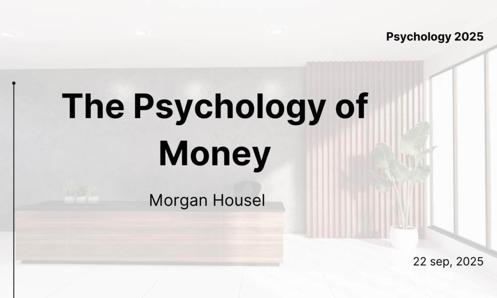 The Psychology of Money by Morgan Housel: Wealth Lessons The Psychology of Money by Morgan Housel: Wealth Lessons